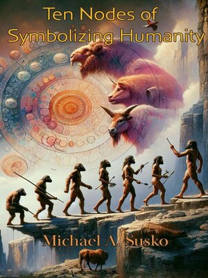 cover image of Ten Nodes of Symbolizing Humanity